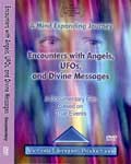 ENCOUNTERS with ANGELS, UFO�s and DIVINE MESSAGES
